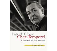 Chez Temporel Célébration d'André Hardellet - Patrick Cloux - Le Temps Qu'il Fait - broché - Essai