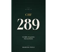 CHF 289: Un chiffre. Une question. Toute une histoire.