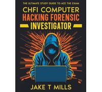 Chfi Computer Hacking Forensic Investigator The Ultimate Study Guide To Ace The Exam