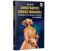 Chhatrapati Shivaji Maharaj Biography Book in English I K. A. Keluskar | The Life Of Great Maratha Historical Empire Books Shivaji and His Times I History of Deccan Maharashtra I Hindu Royal Ranjit Ki