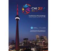 Chi 14 Proceedings Of The Sigchi Conference On Human Factors In Computing Systems Vol 2b