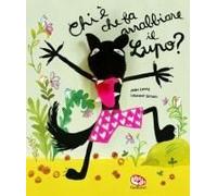 Chi È Che Fa Arrabbiare Il Lupo?