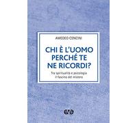 Chi è l'uomo perché te ne ricordi? Tra spiritualità e psicologia il fascino del mistero