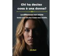 Chi ha deciso cosa è una donna?: La differenza non esiste. Esiste solo ciò che è stato reso visibile.