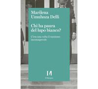 Chi ha paura del lupo bianco? C'era una volta il razzismo inconsapevole - Marilena Umuhoza Delli - Il Margine - ebook (ePub) - Livre
