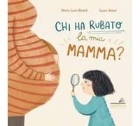 Chi Ha Rubato La Mia Mamma?