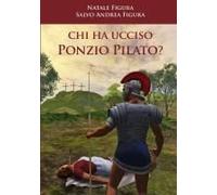 Chi Ha Ucciso Ponzio Pilato?