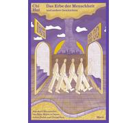 Chi Hui Sanfeng Marius Wenker Lukas Dubro Felix Das Erbe der Menschheit (Poche)