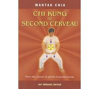 Chi Kung du second cerveau - Force vide, pouvoir du périnée et second cerveau
