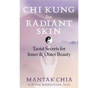 Chi Kung for Radiant Skin by Anna Margolina Anna Margolina (Auteur)
