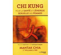 Chi kung - Pour la santé et l'énergie sexuelle des femmes
