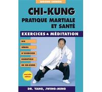 Chi-Kung - Pratique Martiale Et Santé