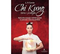 Chi Kung teoria i praktyka - Carnie L.V. (littérature, santé en polonais)