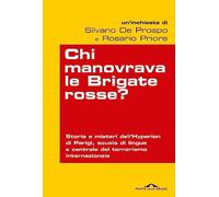 Chi manovrava le Brigate rosse? Storia e misteri dell'Hyperion di Parigi, scuola di lingue e centrale del terrorismo internazionale