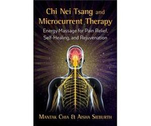 Chi Nei Tsang and Microcurrent Therapy by Aisha Sieburth Mantak Chia, Aisha Sieburth (Auteur)