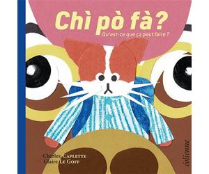 Chì pò fà? Qu'est-ce que ça peut faire ? - Charles Caplette - Eoliennes Eds - cartonné - Méthode de langue