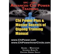 Chi Power Plus & Master Secrets Of Qigong Training Manual