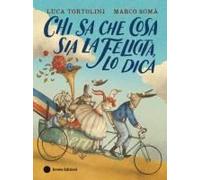 Chi Sa Che Cosa Sia La Felicità, Lo Dica