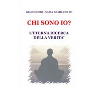 CHI SONO IO?: L'eterna ricerca della Verità