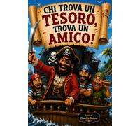 CHI TROVA UN TESORO, TROVA UN AMICO!: AVVENTURE SULLA SPIAGGIA