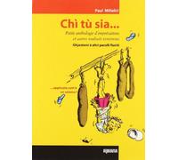 Chi tu sia...: Petite anthologie d'imprécations et autres souhaits venimeux
