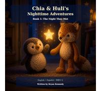 Chia & Huli's Nighttime Adventures: Book 1: The Night They Met - A Trilingual Bedtime Story in English, Spanish & Chinese (with Pinyin)