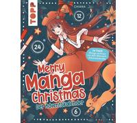 Chiana Merry Manga Christmas. Das Adventskalender-Buch: 24 Tage Manga ze (Poche)