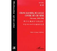 Chiang Kai-Shek, De Gaulle contre Hô Chi Minh: Viêt-nam 1945-1946