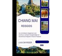 Chiang Mai Reisgids 2026: Uw onmisbare reisgenoot voor avontuur, culinaire hoogstandjes en eeuwenoud erfgoed in Noord-Thailand
