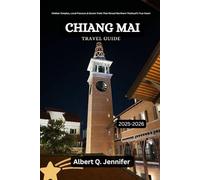 Chiang Mai Travel Guide 2025-2026: Hidden Temples, Local Flavours & Secret Trails That Reveal Northern Thailand’s True Heart