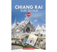 CHIANG RAI Guía de viaje 2026: Las mejores atracciones, templos, mercados y aventuras al aire libre en Chiang Rai
