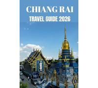 Chiang Rai Travel Guide 2026: A Local’s Guide to Living, Exploring, and Falling in Love with the Heart of Northern Thailand