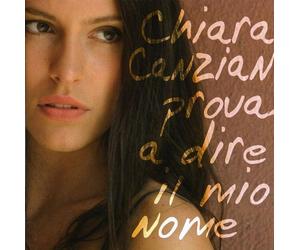 Chiara Canzian - Prova a Dire Il Mio Nome