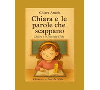 Chiara e le Parole che Scappano