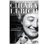 Chiara Lubich - Une Vie Au Service De L'unité De La Famille Humaine