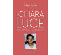 Chiara Luce De la sainteté à l'évangélisation - Fabien Millet - Tequi - broché - Essai