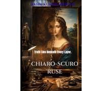 Chiaro-Scuro Ruse: A Psychological Crime Thriller