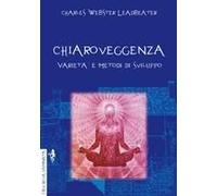 Chiaroveggenza. Varietà E Metodi Di Sviluppo