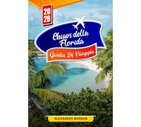 Chiavi della florida Guida di viaggio 2026: Scopri gemme nascoste, monumenti storici, consigli di viaggio ed esperienze di vacanza indimenticabili