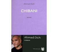 Chibani - Ahmed Dich - Anne Carriere Eds - broché - Roman