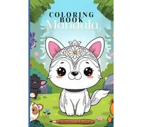 Chibi Animal Mandala Coloring Book for Kids: 50 Cute & Easy Kawaii Animal Designs with Simple Mandalas | Fun Coloring Book for Kids Ages 4-8
