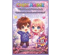 Chibi Anime Word Search Puzzle Book: 55 Themed Puzzles with Cute Kawaii Characters, Inspiring Quotes, Relaxing Brain Games, and Fun Anime-Inspired Challenges for Teens, Adults, and Anime Fans
