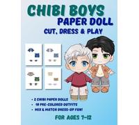Chibi Boys Paper Doll Book: Cut, Dress & Play: Full Color Dress-Up Activity Book for Kids Ages 7-12