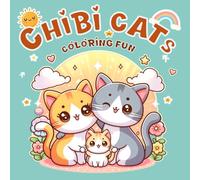 Chibi Cats Coloring Fun: A Cute & Playful Coloring Book for Cat Lovers