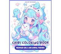 Chibi Coloring Book: Mermaid Girls & Animal Friends: Kawaii Anime Girls Coloring Book: Stress Relief Japanese Comic and Manga Art for Teens and Adults