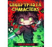 Chibi Creepypasta Characters Coloring Book: Charm of Horror Icons Coloring Pages With Adorable Miniature Illustrations For All Ages Relieving Stress & Relaxation