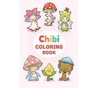 Chibi Fantasy Creatures Coloring Book: Libro para colorear Cute Magical Characters and Kawaii Nature Spirits for Stress Relief & Fun Coloring