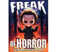 Chibi Freak Of Horror Coloring Book: Spooky Fun Coloring Pages featuring Creepy-Cute Characters, Mini Horror Icons, and Playful Frights for All Ages Stress Relief
