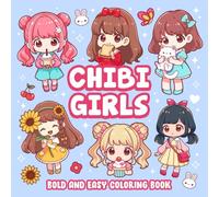 Chibi Girls Bold And Easy Coloring Book: Kawaii Japanese Manga Characters And Cute Anime Art Simple Coloring Page For Kids And Adults