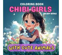 CHIBI GIRLS COLORING BOOK: With Cute Animals. Simple Anime Art Coloring Pages for All Ages